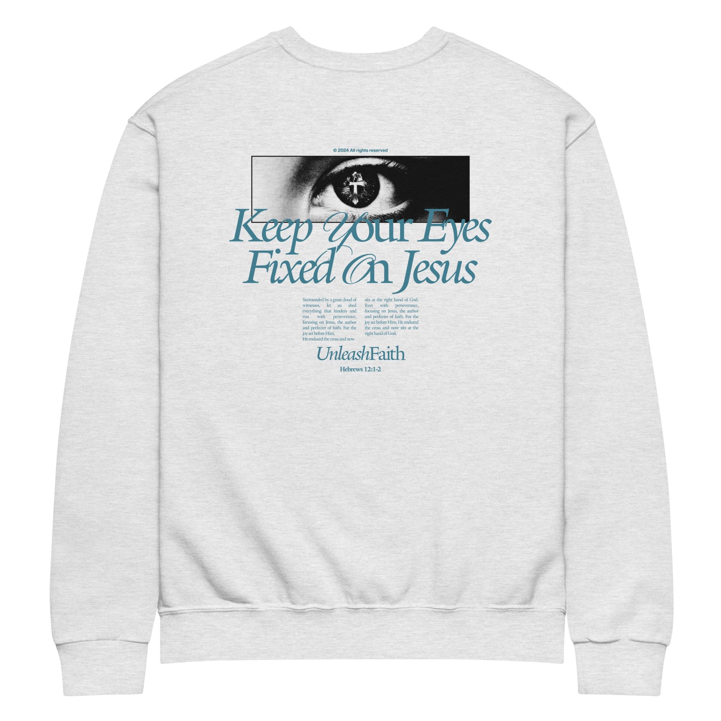 Fix your eyes on Jesus  Crew neck sweatshirt