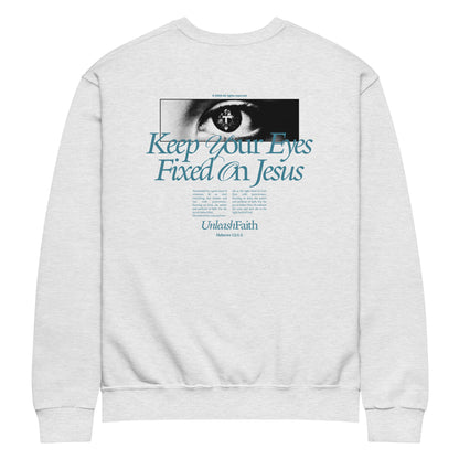 Fix your eyes on Jesus  Crew neck sweatshirt