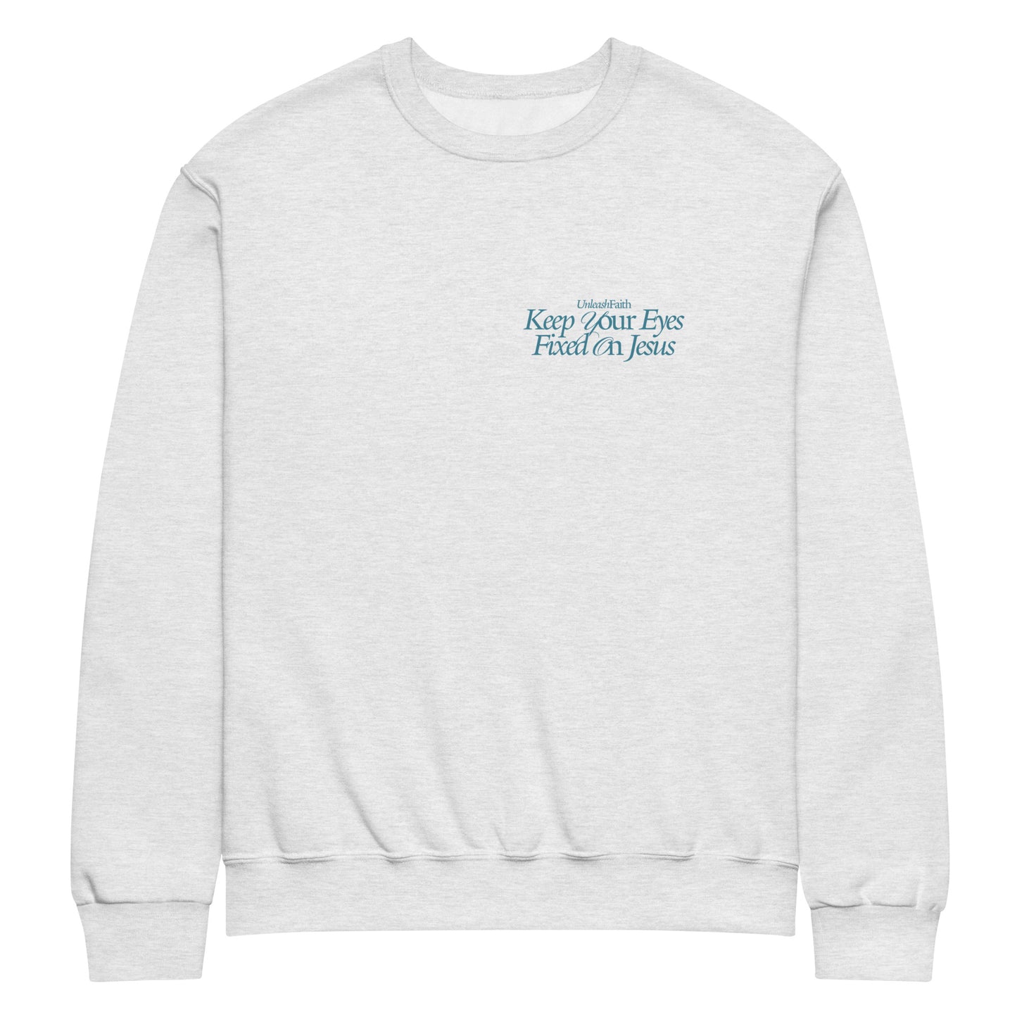 Fix your eyes on Jesus  Crew neck sweatshirt